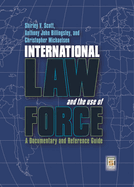 International Law and the Use of Force: A Documentary and Reference Guide