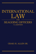 International Law for Seagoing Officers, 7th Editi