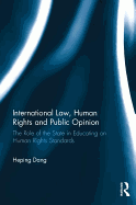 International Law, Human Rights and Public Opinion: The Role of the State in Educating on Human Rights Standards
