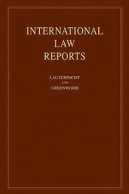 International Law Reports: Volume 138 - Lauterpacht, Elihu, Sir, CBE, Qc (Editor), and Greenwood, Christopher (Editor), and Lee, Karen