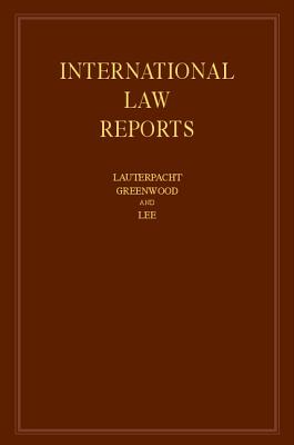 International Law Reports: Volume 166 - Lauterpacht, Elihu, Sir, CBE, Qc (Editor), and Greenwood, Christopher (Editor), and Lee, Karen (Editor)