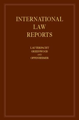 International Law Reports - Lauterpacht, Elihu, CBE, QC (Editor), and Greenwood, C. J. (Editor), and Oppenheimer, A. G. (Editor)