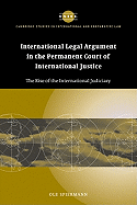 International Legal Argument in the Permanent Court of International Justice: The Rise of the International Judiciary