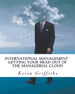 International Management: Getting Your Head Out of the Managerial Cloud