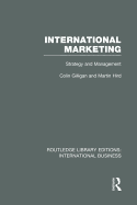 International Marketing (Rle International Business): Strategy and Management