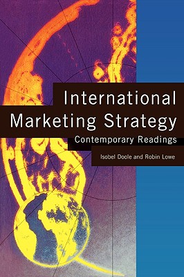 International Marketing Strategy: Contemporary Readings - Doole, Isobel, and Lowe, Robin