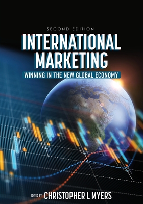 International Marketing: Winning in the New Global Economy - Myers, Christopher L (Editor)