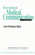 International Medical Communication in English - Maher, John Christopher