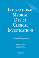 International Medical Device Clinical Investigations: A Practical Approach, Second Edition