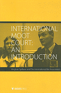 International Moot Court: An Introduction