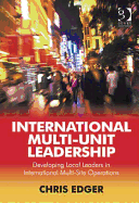 International Multi-Unit Leadership: Developing Local Leaders in International Multi-Site Operations