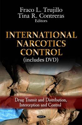 International Narcotics Control - Trujillo, Fraco L, and Contreras, Tina R