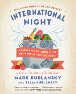 International Night: A Father and Daughter Cook Their Way Around the World *Including More Than 250 Recipes*