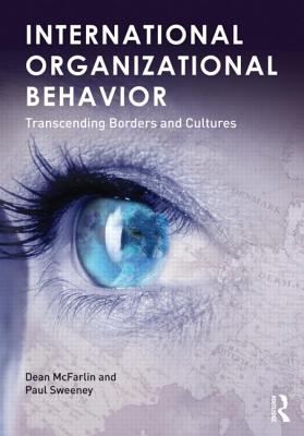 International Organizational Behaviour: Transcending Borders and Cultures - McFarlin, Paul, and Sweeney, Paul