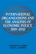 International Organizations and the Analysis of Economic Policy, 1919-1950