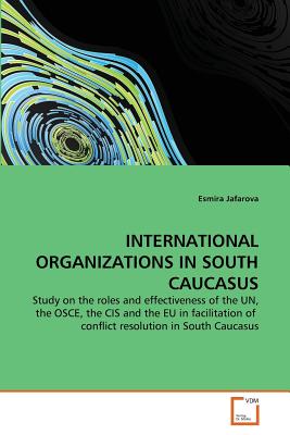 International Organizations in South Caucasus - Jafarova, Esmira