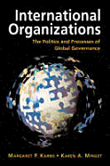 International Organizations: The Politics and Processes of Global Governance - Karns, Margaret P