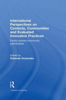 International Perspectives on Contexts, Communities and Evaluated Innovative Practices: Family-School-Community Partnerships - Deslandes, Rollande (Editor)