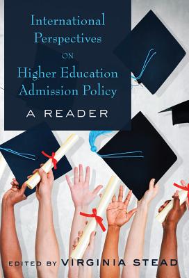 International Perspectives on Higher Education Admission Policy: A Reader - Stead, Virginia (Editor)