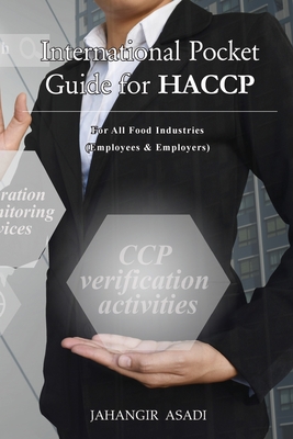 International Pocket Guide for HACCP: For all food industries (Employees and Employers) - Asadi, Jahangir