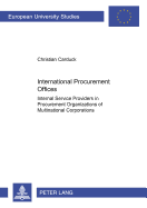International Procurement Offices: Internal Service Providers in Procurement Organizations of Multinational Corporations