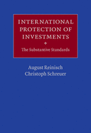 International Protection of Investments: The Substantive Standards