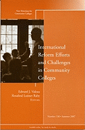 International Reform Efforts and Challenges in Community Colleges: New Directions for Community Colleges, Number 138