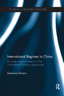 International Regimes in China: Domestic Implementation of the International Fisheries Agreements