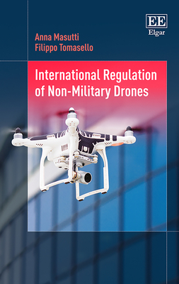 International Regulation of Non-Military Drones - Masutti, Anna, and Tomasello, Filippo