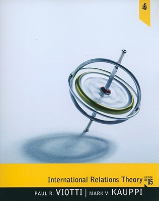 International Relations Theory - Viotti, Paul R., and Kauppi, Mark V.