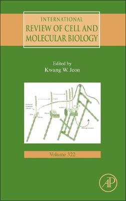 International Review of Cell and Molecular Biology - Jeon, Kwang W. (Series edited by), and Galluzzi, Lorenzo (Series edited by)