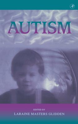 International Review of Research in Mental Retardation: Austism Volume 23 - Glidden, Laraine Masters (Editor)