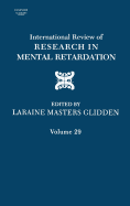 International Review of Research in Mental Retardation: Volume 29