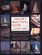 International Sailor's Multihull Guide: To the Best Cruising Catamarans & Trimarans