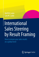 International Sales Steering by Result Framing: How to ensure your sales results on a global level