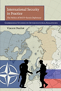 International Security in Practice: The Politics of NATO-Russia Diplomacy