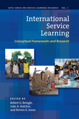 International Service Learning: Conceptual Frameworks and Research - Bringle, Robert G (Editor), and Hatcher, Julie A (Editor), and Jones, Steven G (Editor)