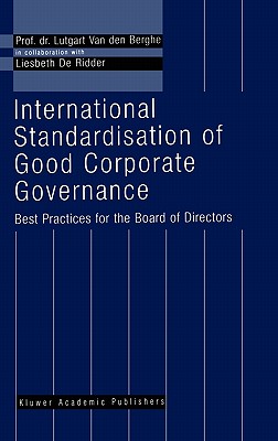 International Standardisation of Good Corporate Governance: Best Practices for the Board of Directors - Van Den Berghe, L, and de Ridder, Liesbeth