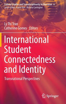 International Student Connectedness and Identity: Transnational Perspectives - Tran, Ly Thi (Editor), and Gomes, Catherine (Editor)