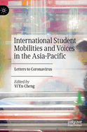 International Student Mobilities and Voices in the Asia-Pacific: Letters to Coronavirus