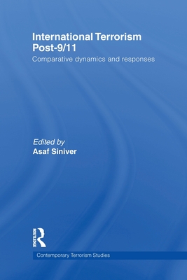 International Terrorism Post-9/11: Comparative Dynamics and Responses - Siniver, Asaf (Editor)