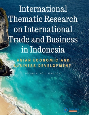 International Thematic Research on International Trade and Business in Indonesia - Lestari Widarni, Eny, and Viphindrartin, Sebastiana, and Bawono, Suryaning