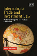 International Trade and Investment Law: Multilateral, Regional and Bilateral Governance