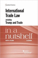 International Trade Law Including Trump and Trade in a Nutshell