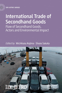 International Trade of Secondhand Goods: Flow of Secondhand Goods, Actors and Environmental Impact