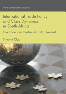 International Trade Policy and Class Dynamics in South Africa: The Economic Partnership Agreement