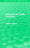 International Trade Unionism (Routledge Revivals)