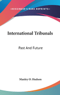 International Tribunals: Past And Future