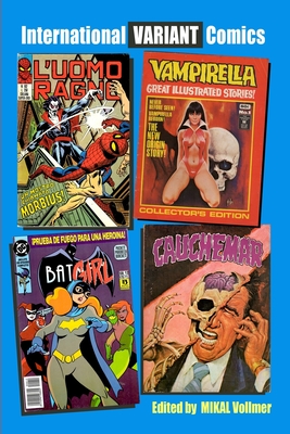 International VARIANT Comics: Collecting International Editions - Robinson, N Scott, and Dimock, Duane, and Kupin, Tim