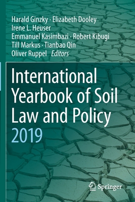 International Yearbook of Soil Law and Policy 2019 - Ginzky, Harald (Editor), and Dooley, Elizabeth (Editor), and Heuser, Irene L. (Editor)